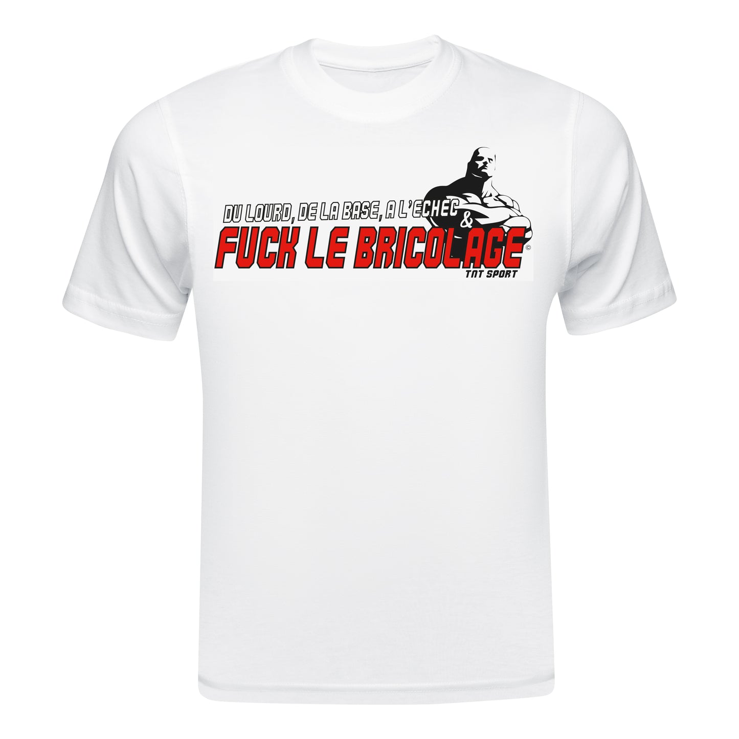 T-Shirt Fuck le Bricolage TNT Sport